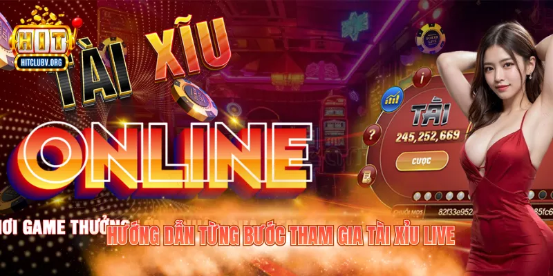Hướng dẫn từng bước tham gia tài xỉu live 
